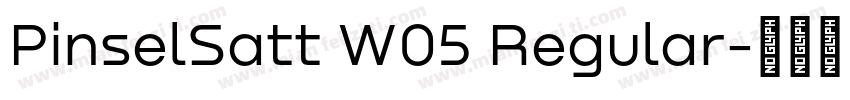 PinselSatt W05 Regular字体转换